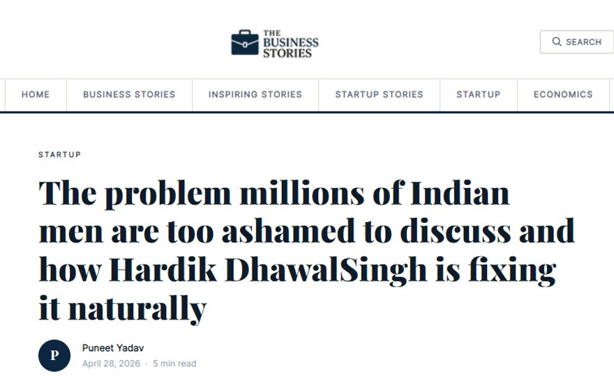 The problem millions of Indian men are too ashamed to discuss — and how Hardik DhawalSingh is fixing it naturally — The Business Stories